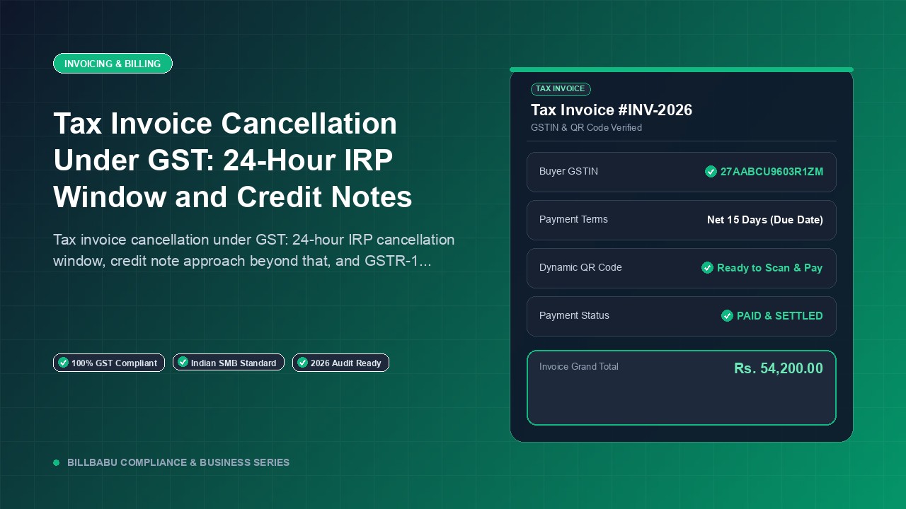 Tax Invoice Cancellation Under GST: 24-Hour IRP Window and Credit Notes